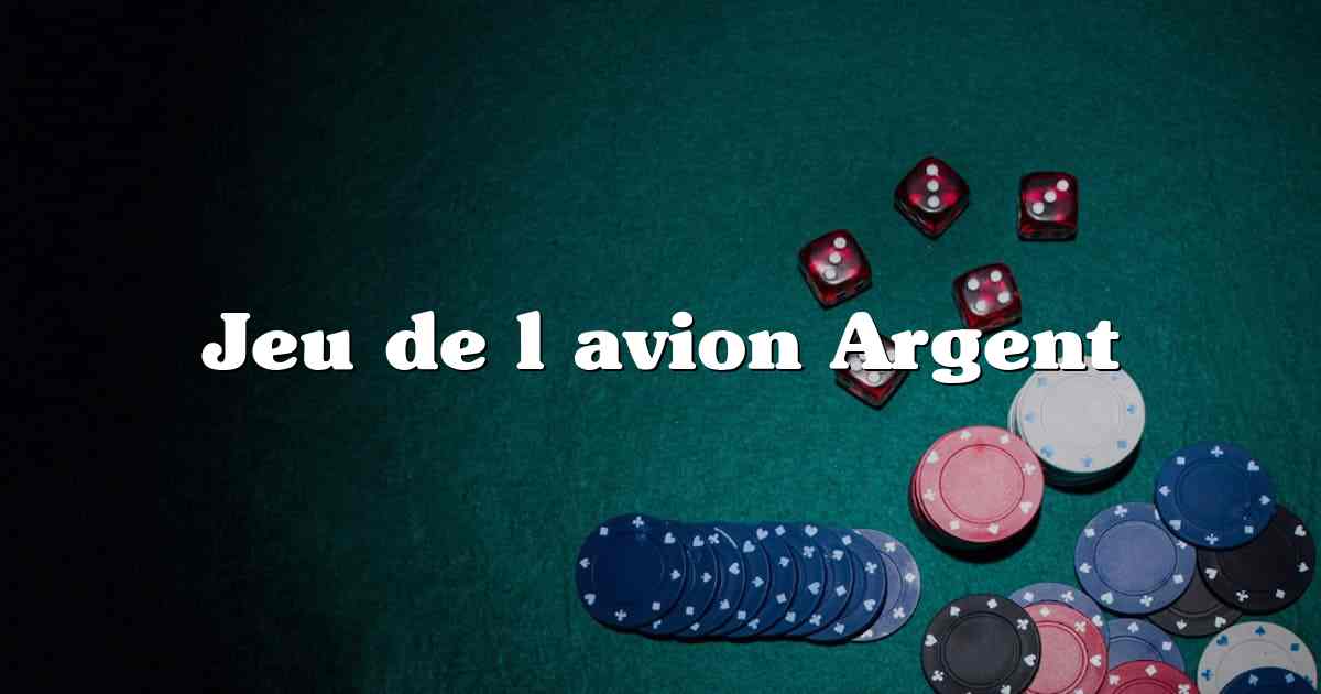 Jeu de l avion Argent