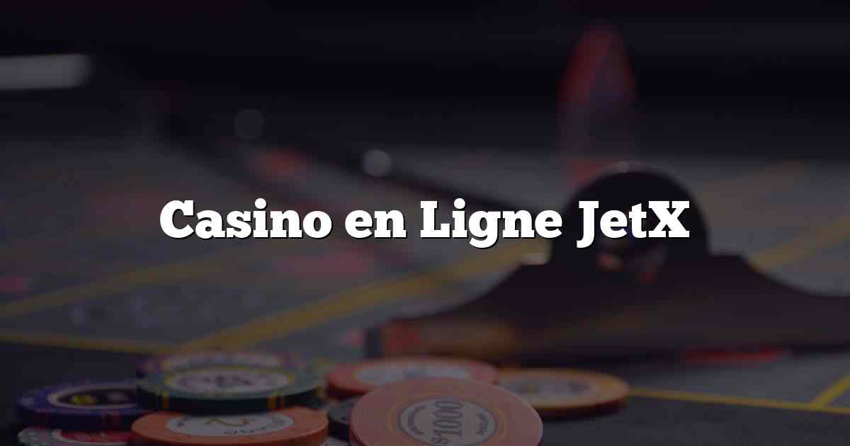 Casino en Ligne JetX