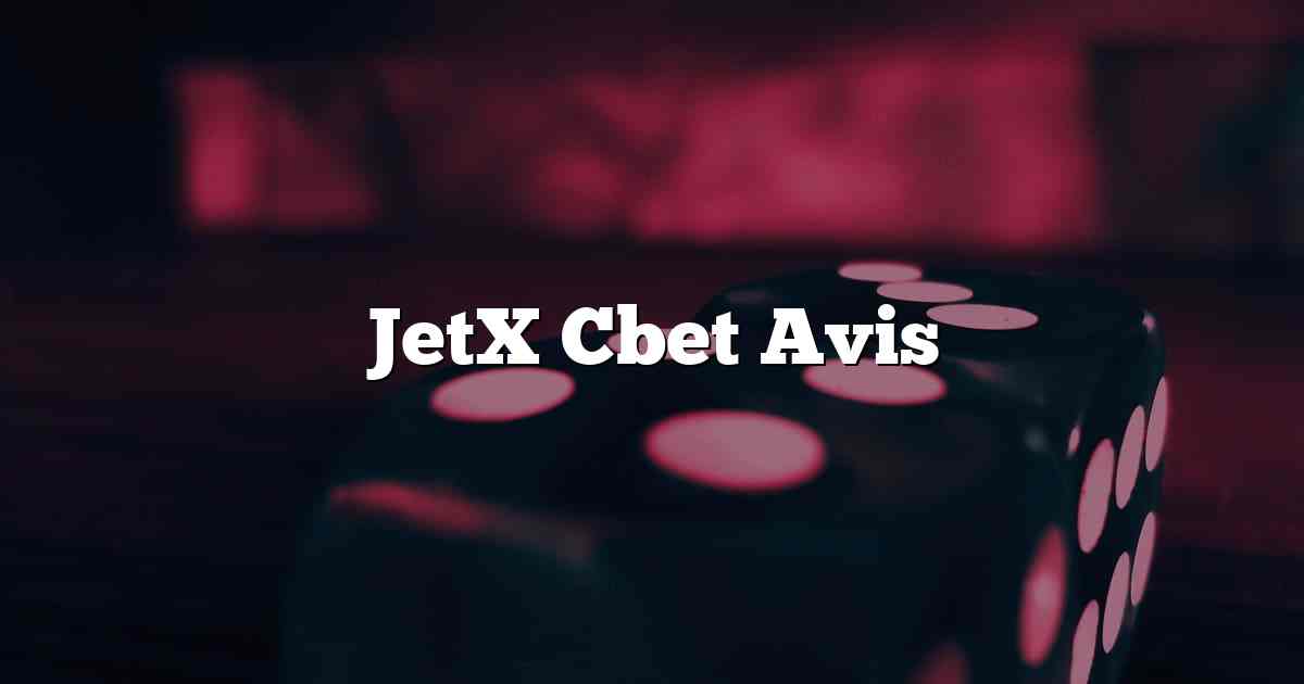 JetX Cbet Avis