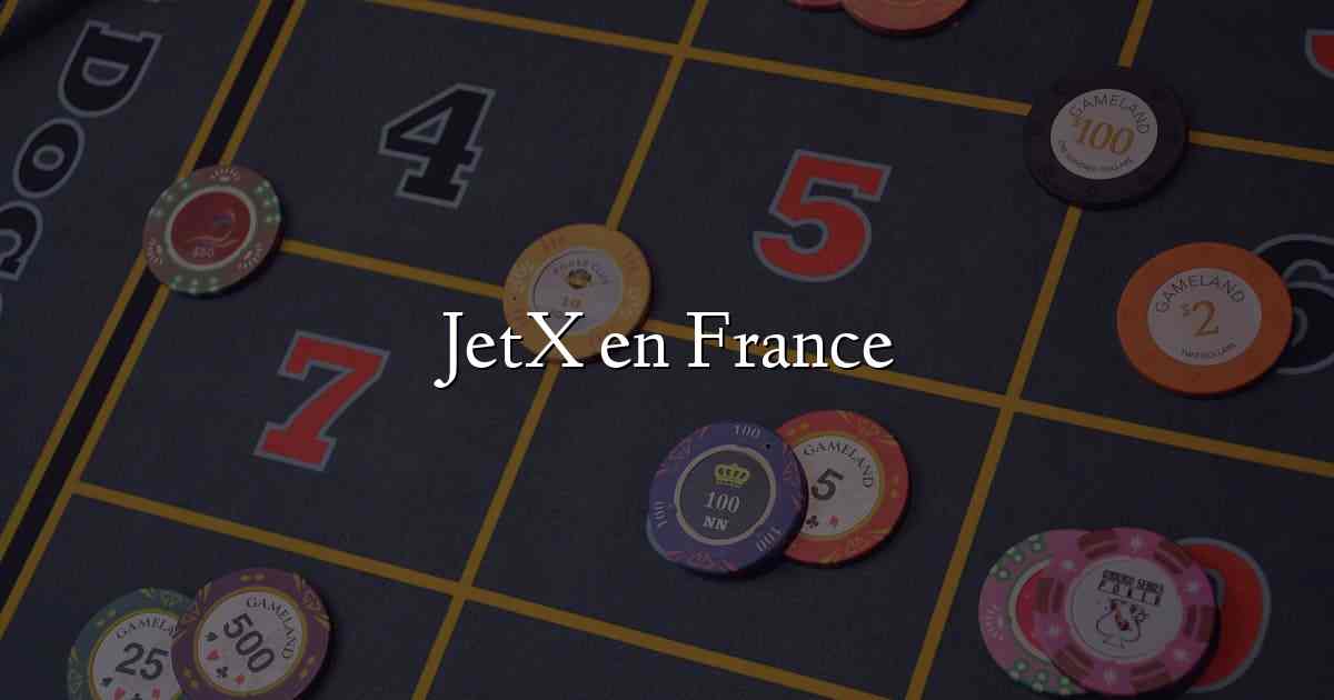 JetX en France
