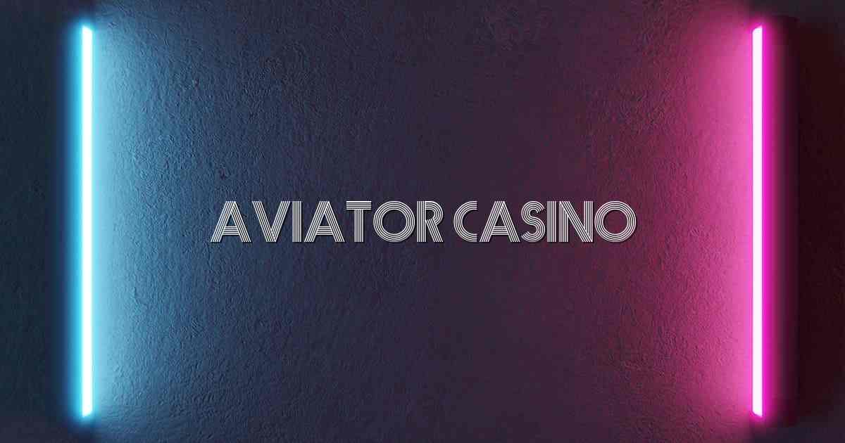 Aviator Casino