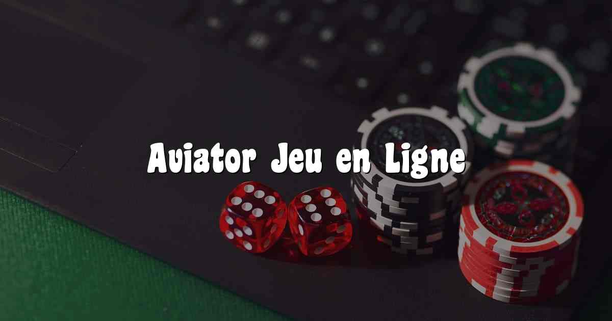 Aviator Jeu en Ligne