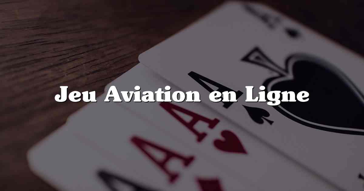 Jeu Aviation en Ligne