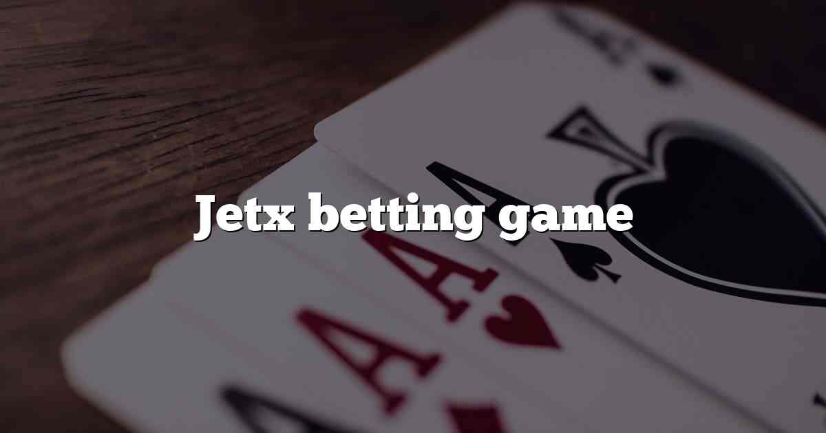 Jetx betting game