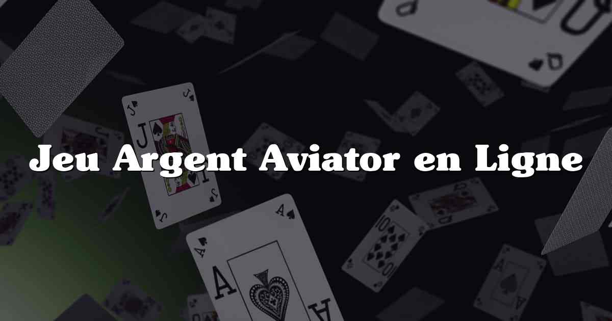 Jeu Argent Aviator en Ligne